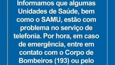Telefone de algumas Unidades de Saúde de Três Lagoas e serviço 192 do SAMU estão fora do ar