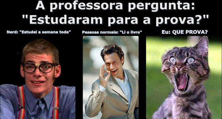 Quando o professor pergunta quem estudou para a prova...